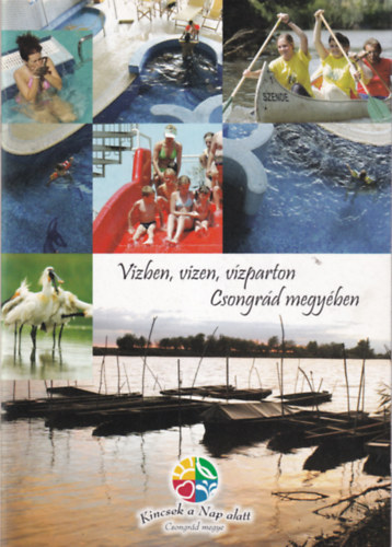 Vad�sz S�ndor (szerk.), M�ller P�ter - V�zben, v�zen, v�zparton Csongr�d megy�ben