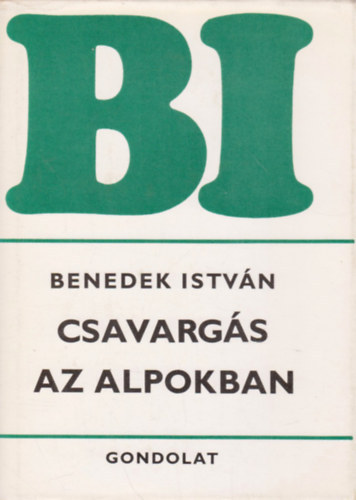 Benedek István - Csavargás az Alpokban