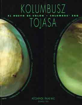 Kolumbusz tojsa (Magyar-Ibr-Amerikai kortrs mvszeti killts 1992. jlius 9- szeptember 20.)- tbbnyelv