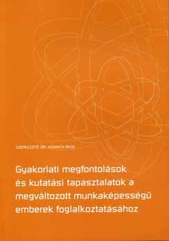 Dr. Mnnich kos (szerk.) - Gyakorlati megfontolsok s kutatsi tapasztalatok a megvltozott...