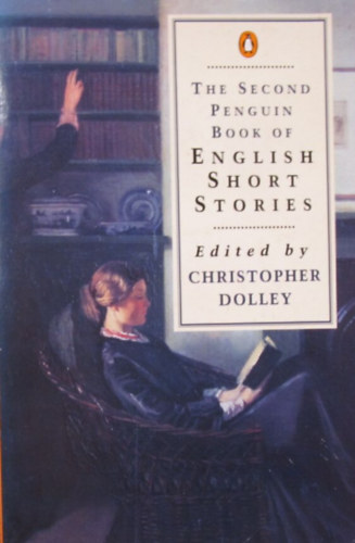 Christopher Dolley (Edit.) - The Secon Penguin Book of English Short Stories