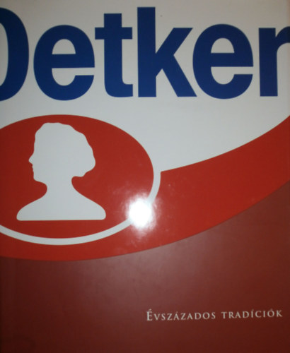 Kiss Dnes (szerk.) - Dr. Oetker - vszzados tradcik