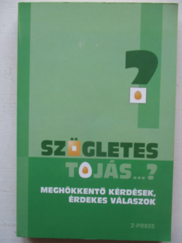 Jens Rehlander; Torsten Engelhardt - Szgletes tojs...? - Meghkkent krdsek, rdekes vlaszok
