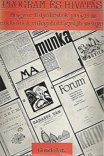 K�kay-Oltv�nyi-Vargha - Program �s hivat�s Magyar foly�iratok programcikkeinek v�l.gy�jtem�nye