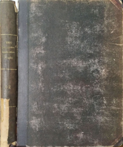 Az 1905. �vi febru�r h� 15-�re hirdetett Orsz�ggy�l�s K�pvisel�h�z�nak napl�ja, I-II. (Egy k�tetben)