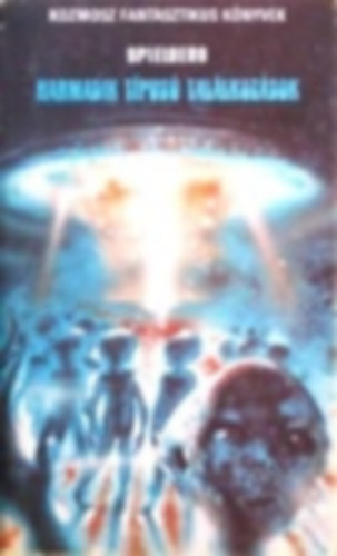 Spielberg, Massimo Bontempelli, Adolfo Bioy Casares, Gergely Mih�ly, Jeremy Taylor - Harmadik t�pus� tal�lkoz�sok - SPIELBERG