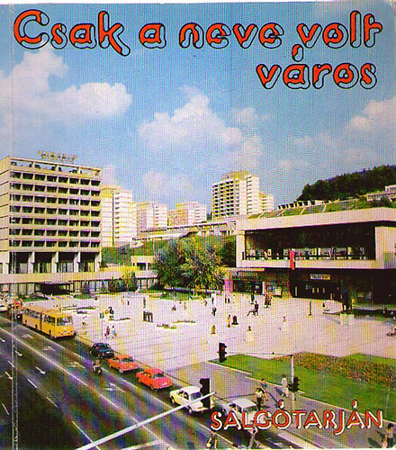 Csak a neve volt v�ros - Salg�tarj�n