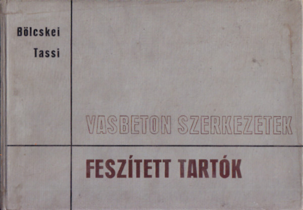 B�lcskei- Tassi - Vasbeton szerkezetek- Fesz�tett tart�k