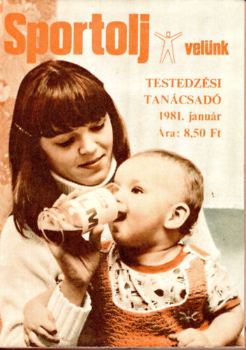 Toldy Ferenc (szerk.) - Sportolj Velnk 1981. ( 1-6. sz. fl  vfolyam )