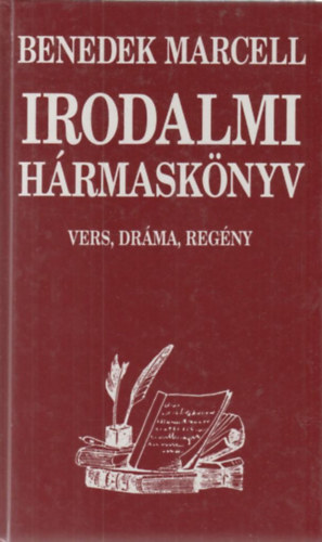 Benedek Marcell - Irodalmi hármaskönyv