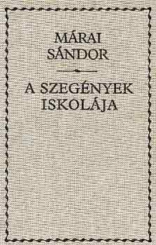 M�rai S�ndor - A szeg�nyek iskol�ja