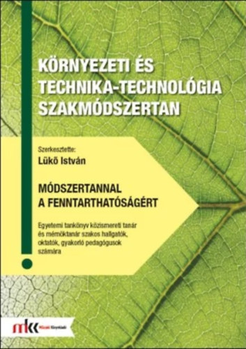 Lükő István - Környezeti technika-technológia szakmódszertan - Módszertannal a fenntarthatóságért