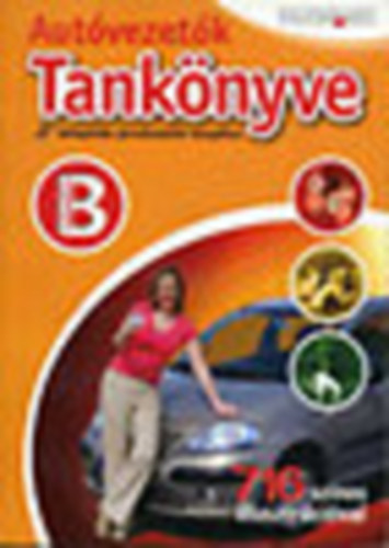 Szerző Kiss István Keller Ervin Duka Gyula Virágh Sándor Lektor Koltai József - Autóvezetők tankönyve -'B kategóriás járművezetői vizsgához (5. bővített kiadás, javított utánnyomása)
