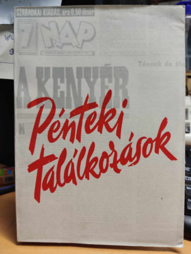 Brenner János, Grósz György, Kolozsi Tibor, Mészáros Zakariás, Petkovics Kálmán - Pénteki találkozások - Megjelent a 7 N A P fennállásának 25. évfordulója alkalmából
