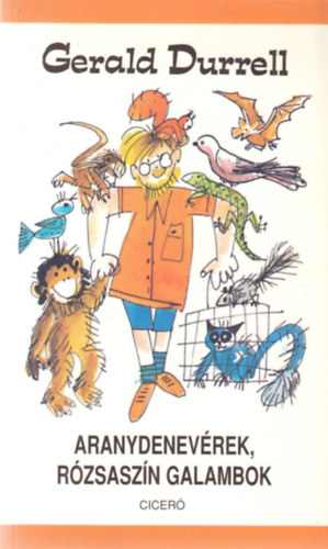 Gerald Durrell - Aranydenevérek, rózsaszín galambok