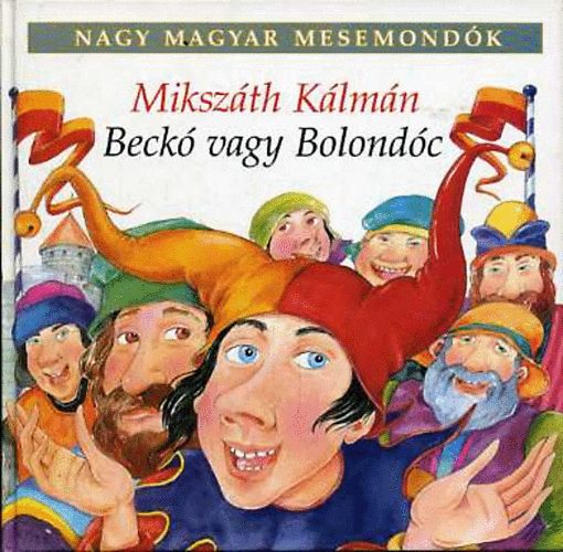 Mikszth Klmn - Beck vagy Bolondc