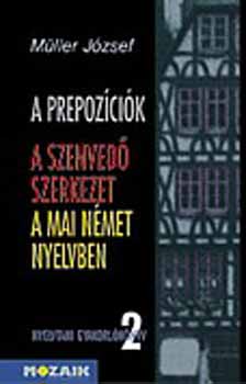 Dr. Mller Jzsef - A prepozcik, a szenved szerkezet a mai nmet nyelvben