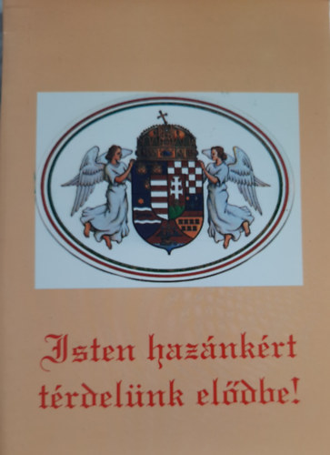 Karaffa J�nos - Isten, haz�nk�rt t�rdel�nk el�dbe - Magyarok imaf�zete