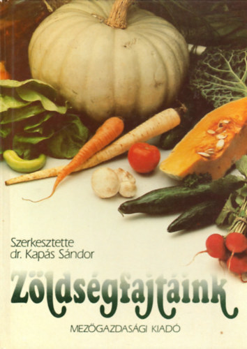 Dr. Kap�s S�ndor (szerk.) - Z�lds�gfajt�ink