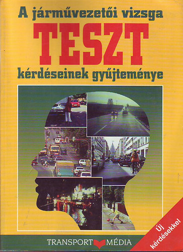 Bksi Istvn - A jrmvezeti vizsga teszt-krdseinek gyjtemnye