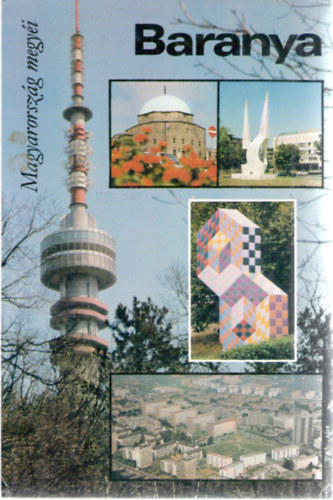 Rajnai József (szerk.) - Baranya (Magyarország megyéi)