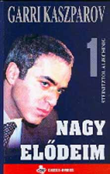 Garri Kaszparov - Nagy elődeim 1 - Steinitztől Aljechinig
