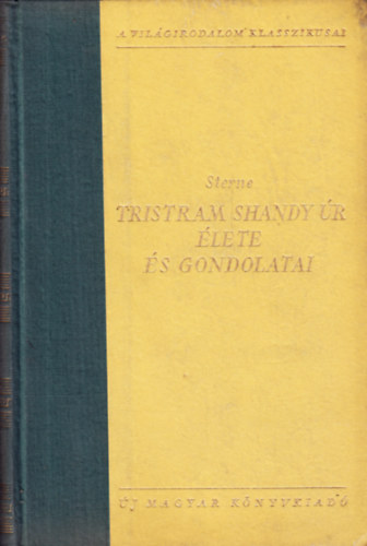 Laurence Sterne - Tristram Shandy úr élete és gondolatai