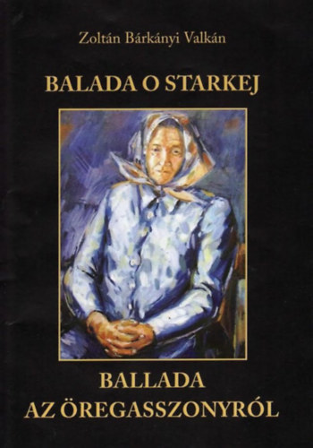 Zoltán Bárkányi Valkán - Balada o starkej - Ballada az öregasszonyról