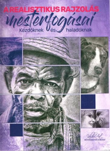 Valentin Pter - Dorogi Andrea - A realisztikus rajzols mesterfogsai kezdknek s haladknak