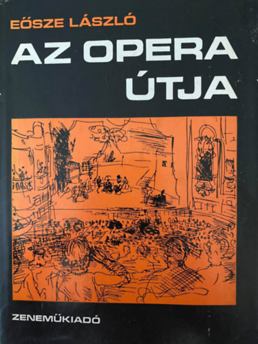 Esze Lszl, Szerk.: Vrnai Pter - Az opera tja