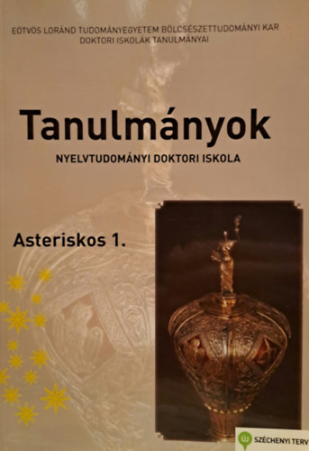 Brdosi Vilmos (Fszerk.) - Tanulmnyok.Nyelvtudomnyi doktori iskola. Asteriskos 1.-
