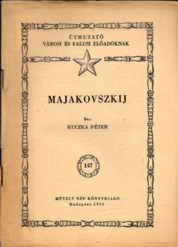 Kuczka Péter - Majakovszkij (Útmutató városi és falusi előadóknak)