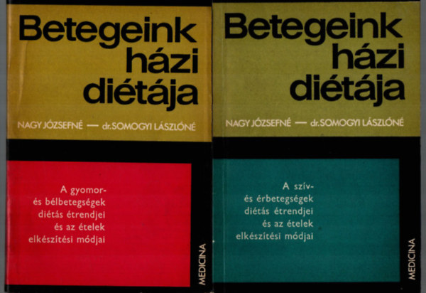 Nagy Jzsefn- dr. Somogyi Lszln - 2 db Betegeink hzi ditja: A gyomor s blbetegsgek, A szv s rbetegsgek.
