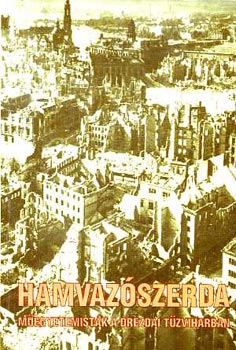 Madaras Jen� - Hamvaz�szerda - m�egyetemist�k a drezdai t�zviharban