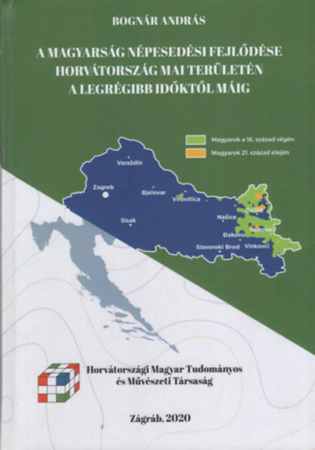Bognr Andrs - A magyarsg npesedsi fejldse Horvtorszg mai terletn a legrgibb idktl mig