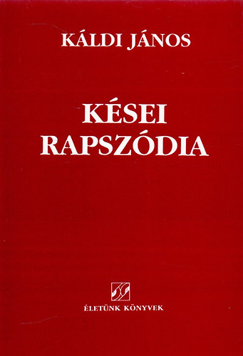 K�ldi J�nos - K�sei rapsz�dia