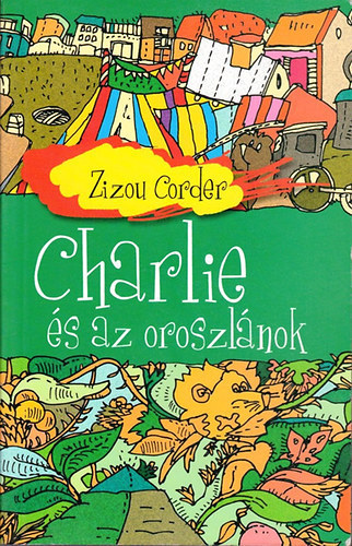 Corder, Zizou - Charlie és az oroszlánok