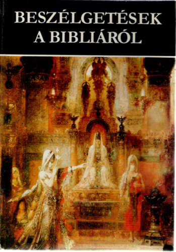Rapcsnyi Lszl (szerk) - Beszlgetsek a Biblirl