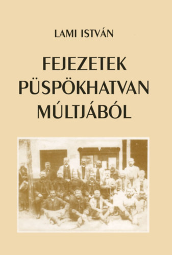 Lami Istvn - Fejezetek Pspkhatvan mltjbl
