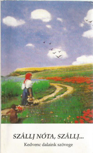Megyesy Jen� - Sz�llj n�ta, sz�llj ...Kedvenc dalaink sz�vege