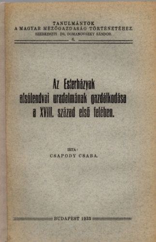 Csapody Csaba - Az Esterh�zyak als�lendvai uradalm�nak gazd�lkod�sa a XVIII. sz�zad...