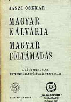 Jszi Oszkr - Magyar klvria, magyar fltmads