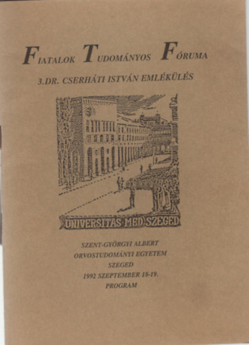 Dr. Csandy Mikls, Dr. Gurz Mihly - 3. Dr. Cserhti Istvn emlkls - Fiatalok Tudomnyos Fruma Szen-Gyrgyi Albert Orvostudomnyi Egyetem  Szeged 1992. szeptember 18-19.