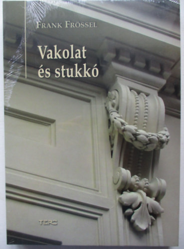 Frank Frössel - Vakolat és stukkó