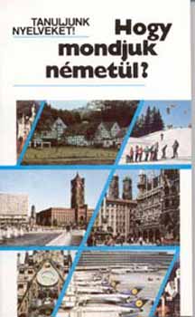 Antal M�ria; Heller Anna - Hogy mondjuk n�met�l?