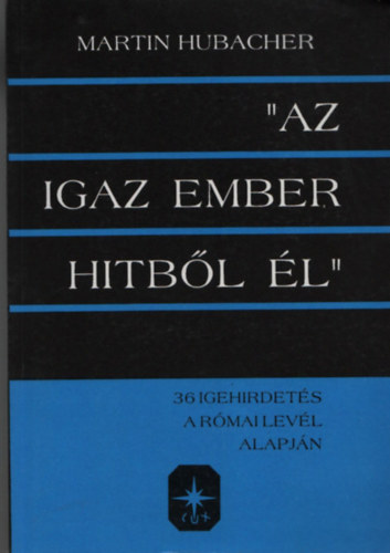 Martin Hubacher - "Az igaz ember hitbl l"