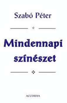 Dr. Szab� P�ter - Mindennapi sz�n�szet