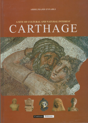 Abdelmajid Ennabli, Contraste �ditions - A Site of Cultural and Natural Interest Carthage