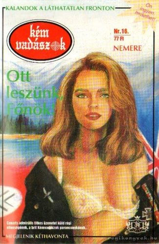 Nemere Istvn - Ott lesznk, Fnk! ( Kmvadszok 16.)