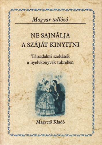 Szab G. Zoltn - Ne sajnlja a szjt kinyitni (Magyar Hrmond)